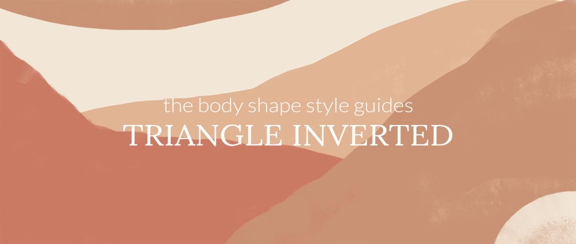 How to dress the inverted triangle body shape?